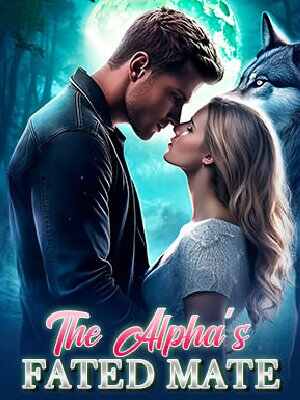 The Alpha's Fated Mate Full text free reading Chapter 6