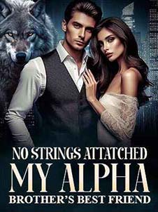no strings attached my alpha brother’s best friend read online